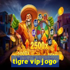 tigre vip jogo